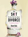 Cover image for The Sh!t No One Tells You About Divorce